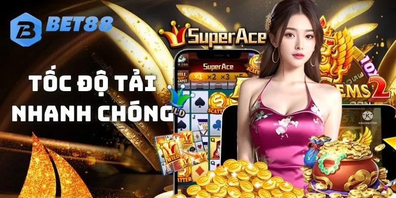 Tốc độ tải nhanh chóng cùng giao diện thu hút